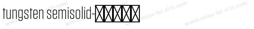 tungsten semisolid字体转换